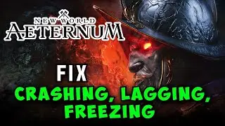 How to Fix New World Aeternum Crashing, Freezing, Lagging on PC