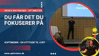Du f&aring;r det du fokuserer p&aring; - Henrik Mathiasen