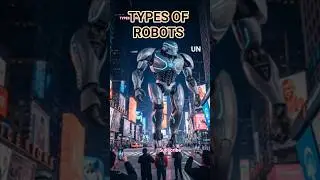 TYPES OF ROBOTS #shorts #shortsfeed