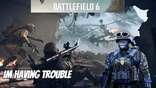 BATTLEFIELD 6 (8) - Im in TROUBLE..