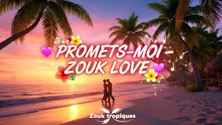 ZOUK LOVE ❤️ : PROMETS-MOI 