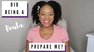 How Being A DOULA Prepared Me For LABOR & DELIVERY + Motherhood | TheFortitudeFix