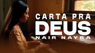 NAIR NAYRA | CARTA PRA DEUS (Liryc V&iacute;deo Oficial)