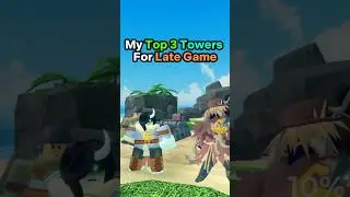 My Top 3 Late Game Towers In TDS! #tds