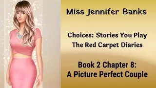 Choices Stories You Play - The Red Carpet Diaries Book 2 Chapter 8: A Picture Perfect Couple