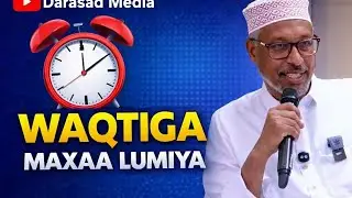 Waqtiga Maxaa Lumiya |Sh Mustaf Haji Ismaciil Muxaadaro Cususb 2026 Dhageyso!!