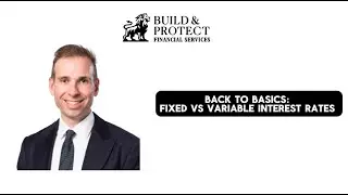 Back to Basics: Fixed vs Variable Interest Rates