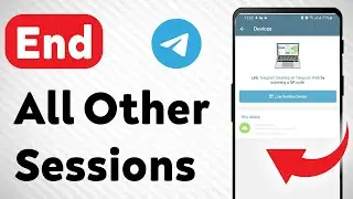 How To End All Other Sessions On Telegram (Updated)