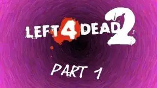 OdysseyGamez Suck At: Left 4 Dead 2 - Campaign (Part 1)