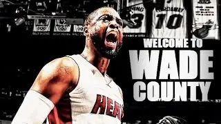 Dwyane Wade: Welcome to Wade County 2016