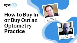 How To Buy In, or Buy Out an Optometry Practice
