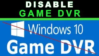 Disable Game DVR in Windows | Tutorial
