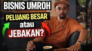 MENGERIKAN❗️BISNIS UMROH PELUANG ATAU JEBAKAN ⁉️
