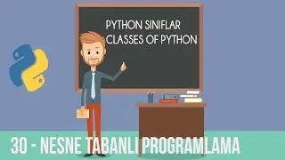 PYTHON DERSLERİ - SINIFLAR - CLASSES - DERS 30