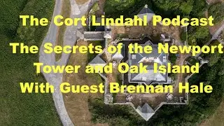 The Cort Lindahl Podcast: The Secrets of the Newport Tower, Philip Sidney and Oak Island.