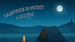 Campfire (4 Hours) / Kamp ateşi (4 saat) | Serene Night Camping Animation
