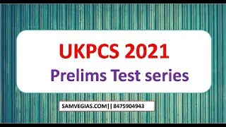 UKPCS 2021 PRE TEST SERIES DETAIL By SAMVEG IAS|| Total Test = 16 ,Online fees Rs2000