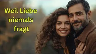 Weil Liebe niemals fragt &ndash; Wenn Herzen ohne Worte sprechen 💞| Gef&uuml;hlvoller Schlager