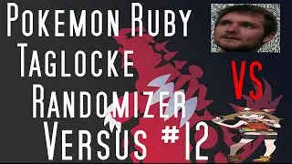 Pokemon Ruby Taglocke Randomizer Versus Episode #12 - ComradeConCarne VS Misty... I MEAN May!