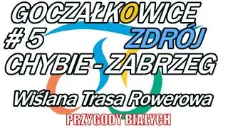 Rowerem po Wiślanej Trasie 05 - 01.05.23 - Velo Śląsk Wisła Chybie Zabrzeg Goczałkowice-Zdrój