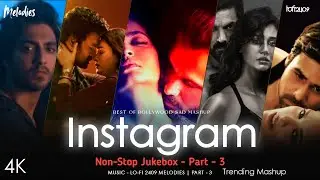 NON STOP INSTAGRAM TRENDING MASHUP PART - 3 | PLAYLIST BY - @lofi2409melodies  | #instatrendingsongs