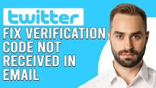 How To Fix Twitter Verification Code Not Received In Email (Easy Solutions To Resolve The Issue)