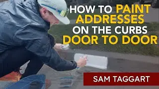 How to Paint Addresses on the Curbs Door to Door | Sam Taggart