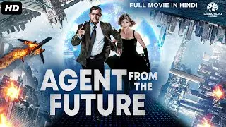 AGENT FROM THE FUTURE Hollywood Movie Hindi Dubbed | Elliot T, Amy T | Sci-fi Action Movie