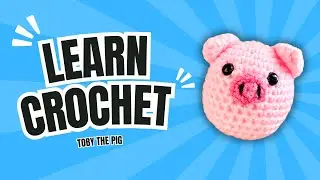 LEARN CROCHET: Pig Tutorial for Beginners Part 1