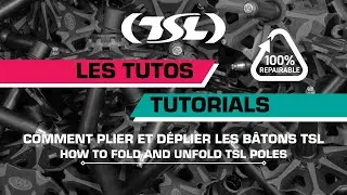 COMMENT PLIER ET DEPLIER LES BATONS TSL - HOW TO FOLD AND UNFOLD TSL POLES