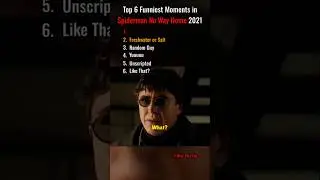 Top 6 Funniest Moments in Spiderman No Way Home 2021.  😭