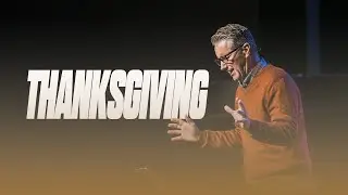 Thanksgiving (Psalms Series) | LifeSong Church | Pastor James Byrd