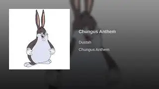 Big Chungus Anthem