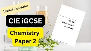 CIE iGCSE Chemistry Paper 2 (May/June 2022 0971/21) | Detailed Explanation