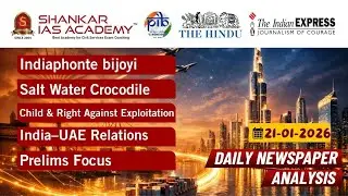 Daily Current Affairs Analysis | 21st Jan, 2026 | Shankar IAS Academy | UPSC | Mains 2025
