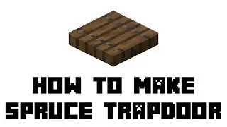 Minecraft Survival: How to Make Spruce Trapdoor
