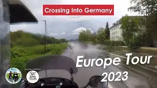 Crossing Into Germany - Europe Motorcycle Tour 2023 EP08