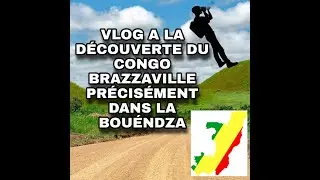 CONGO BRAZZAVILLE VOLG  A LA D&Eacute;COUVERTE DU CONGO  PR&Eacute;CIS&Eacute;MENT  DANS LA BOUENDZA
