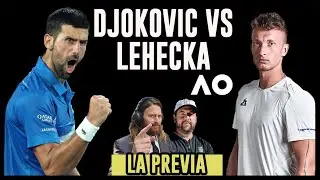 Djokovic vs Lehecka en el Abierto de Australia - La previa de Amuy y Cabeiro