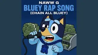 Bluey Rap Song (Chain All Bluey)