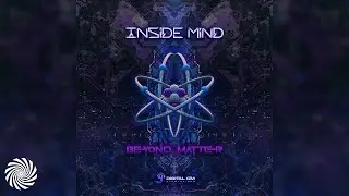 Inside Mind - Beyond Matter (Full EP / Digital Om / Psytrance)