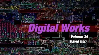 David Derr   Digital Works Volume 34
