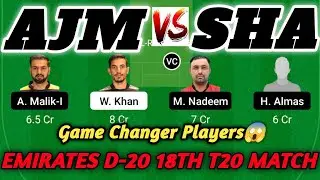 AJM Vs SHA Dream11 | AJM Vs SHA Dream11 Prediction | AJM Vs SHA EMIRATES D-20 18TH MATCH