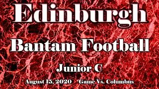 Edinburgh Bantam Football vs. Columbus 08-15-20