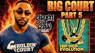 Big Court's Perspective On Today's Music And Hip-Hop Evolution. Part 5