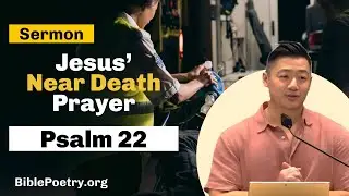 Psalm 22  Bible Poetry - The Time when Jesus Cried for Help