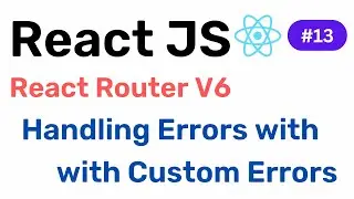 Handling Errors with Custom Errors || React Router V6 || Hindi #13