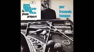Fran&ccedil;ois Tusques - Le piano pr&eacute;par&eacute; (1977)