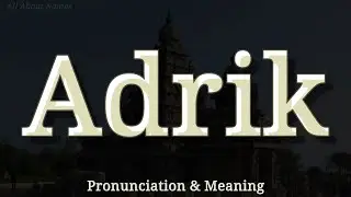 Adrik: Pronunciation and Meaning ((Indian Masculine Name)