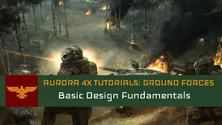 Основы базового дизайна l Aurora 4x 2.7.1: Наземные войска #1